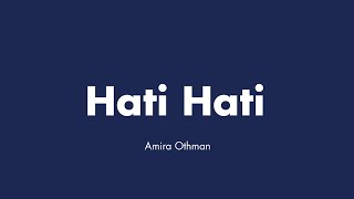 Amira Othman  Hati Hati Lirik [upl. by Ecnatsnok]