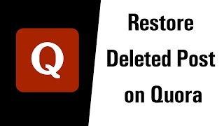 How to Restore Deleted Post on Quora App [upl. by Allecram]