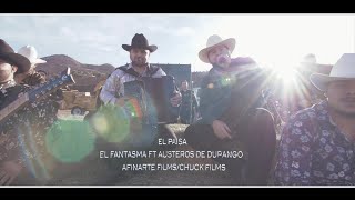 Los Austeros de Durango amp El Fantasma  El Paisa Video Musical [upl. by Blayne788]