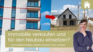 HausWohnung verkaufen um Neubau zu finanzieren  Tipps vom Immobilienprofi [upl. by Bassett328]