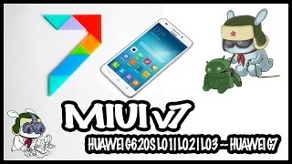 HUAWEI G620S L01  L02  L03  MIUI V7  Huawei G7 [upl. by Adalheid]