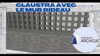 CLAUSTRA AVEC Le MUR RIDEAU  tuto archicad [upl. by Worth]