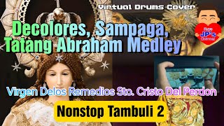 DECOLORES SAMPAGA TATANG ABRAHAM TAMBULI MEDLEY  VIRTUAL DRUM COVER  KAPAMPANGAN RELIGIOUS SONGS [upl. by Dlonyar]