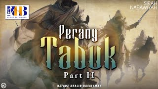 Sirah Nabawiyah 23  Perang Tabuk Part 2  Khalid Basalamah [upl. by Mallory]