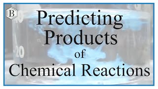 Predicting the Products of Chemical Reactions [upl. by Alane]