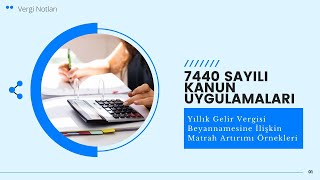 Yıllık Gelir Vergisi Beyannamesine İlişkin Matrah Artırımı Örnekleri 7440 Sayılı Kanun [upl. by Alrad475]