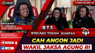 CAH ANGON JADI WAKIL JAKSA AGUNG RI  BERSAMA Dr SUNARTA  DUO DM EPS 26 [upl. by Anialed]