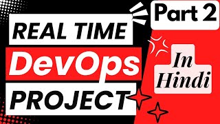 DevOps Real Time Project from Scratch AWS  Part 2 Hindi [upl. by Cathlene]