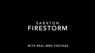 SABATON  Firestorm With real WW2 footage [upl. by Endaira]