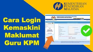 Cara Login Kemaskini Maklumat Guru KPM [upl. by Malachy]