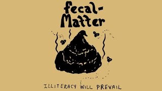 Fecal Matter  Illiteracy Will Prevail Full Album Remix [upl. by Llarret76]