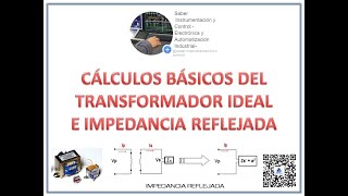 CÁLCULOS BÁSICOS DEL TRANSFORMADOR IDEAL E IMPEDANCIA REFLEJADA [upl. by Tabbie]