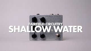 Fairfield Circuitry Shallow Water  Demo [upl. by Teufert]