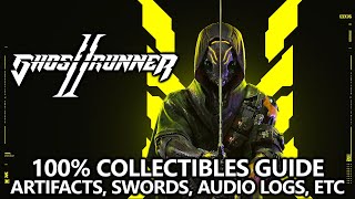 Ghostrunner 2  100 Collectibles Locations Guide  All Artifacts Swords Audio Logs Challenges [upl. by Ybbil307]