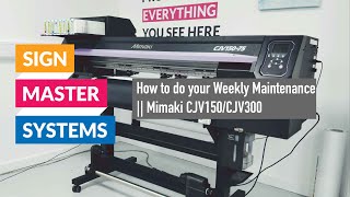 How To Do The Weekly Maintenance  Mimaki CJV150 300 Printer [upl. by Ximena]