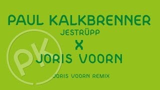 Paul Kalkbrenner X Joris Voorn  Jestrüpp  Joris Voorn Remix Official PK Version [upl. by Zirkle]