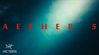 Arcteryx Presents ÆTHER 5  TRAILER [upl. by Hillegass918]