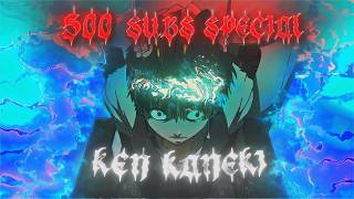 Kaneki ¦ Vampire Heart 500 Subs Special 4K [upl. by Alekim607]