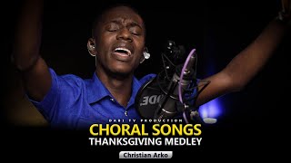 CHORAL MUSIC  THANKSGIVING WORSHIP  Christian Arko [upl. by Guod]