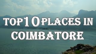 Top 10 Tourist Places In Coimbatore [upl. by Bough]