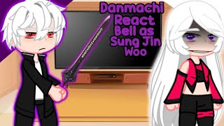 Danmachi react Bell Bell as sung Jin woo AniRap [upl. by Enahc]