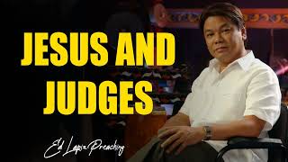 Ed Lapiz Latest Preaching 2024  Jesus And Judges [upl. by Weylin]