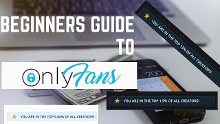 BEGINNERS GUIDE TO ONLYFANS  For All Content Creators Tips and Tricks included [upl. by Bick]