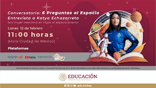 Conversatorio 6 Preguntas al Espacio Entrevista a Katya Echazarreta [upl. by Belanger716]