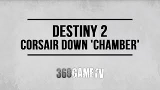 Destiny 2 All Corsair Down Chamber Locations  Corsair Down Locations Guide [upl. by Isadora]