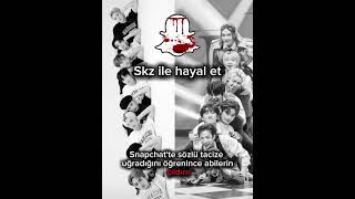 Skz ile hayal et snapchatte sözlü tacize uğradığında abilerin çıldırır keşfetol itzy midzy kpop [upl. by Anavrin571]