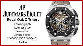 ▶Audemars Piguet Royal Oak Offshore Chronograph Taupe Brown Dial 26420SOOOA600CA01  REVIEW [upl. by Adnical]