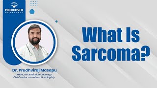 What Is Sarcoma  Medicover Hospitals [upl. by Oehsen]