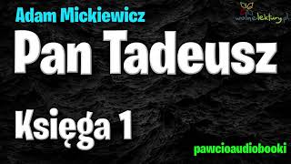 Pan Tadeusz  Księga 1  Adam Mickiewicz  Audiobook za darmo  pawcioaudiobooki [upl. by Akineg]