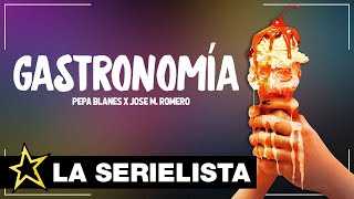 La Serielista Las 10 MEJORES SERIES sobre GASTRONOMÍA con Pepa Blanes y José M Romero [upl. by Troxell]