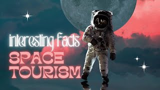 The Ultimate Guide to Space Tourism [upl. by Lletnuahs]