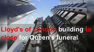 Lloyds of London building to close for Queens funeral [upl. by Ariayek]