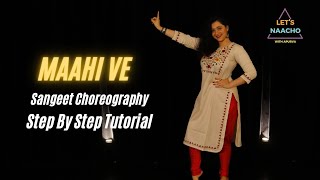 Maahi Ve Kal Ho Naa Ho Sangeet Series Easy Choreography Tutorial Easy Dance StepsLets Naacho [upl. by Jenny]