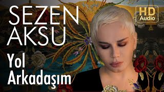 Sezen Aksu  Yol Arkadaşım Official Audio [upl. by Atnamas]