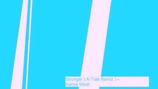 Stronger  ATrak Remix  Kanye West [upl. by Colvert]