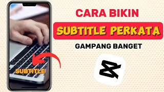 Cara Bikin Subtitle Perkata  Otomatis 2024  Pakai capcut [upl. by Bohrer74]