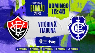 VITÓRIA 1 X 4 ITABUNA  AO VIVO  BAIANÃONATVE 2023  15012023 [upl. by Aikim]