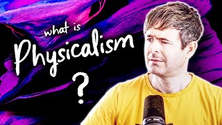 What is Physicalism  Philosophy Glossary [upl. by Gomer358]