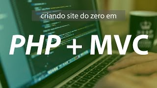 Tutorial  Criando site e painel de admin em MVCPHPOO do zero  Parte 2 [upl. by Devinna]