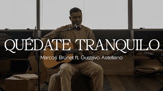 QUÉDATE TRANQUILO – Marcos Brunet ft coloastellano [upl. by Patman]