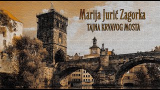 Marija Jurić Zagorka GRIČKA VJEŠTICA quotTajna Krvavog mostaquot 58 poglavlje [upl. by Okimat180]