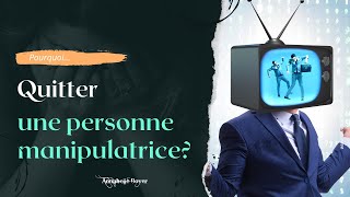 Pourquoi quitter le manipulateurla manipulatrice  Manipulateurs et PN  46 [upl. by Takara]