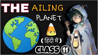 The Ailing Planet  Class 11  Full  हिंदी में  Explained  Hornbill book by Nani Palkhivala [upl. by Aimak]