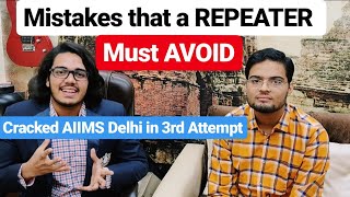 Biggest Mistakes that a REPEATER MUST Avoid  Sarthak Mann  Cracked AIIMS in 3rd Attempt [upl. by Hendrick]