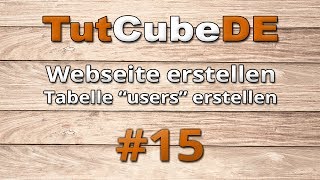 HTML5 amp CSS3  Webseite erstellen Login Tabelle quotusersquot erstellen 15 TuTCube [upl. by Tacye]