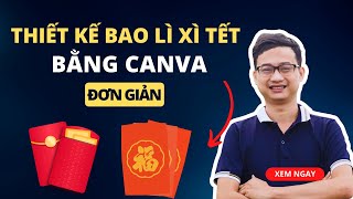 Thiết kế bao lì xì bằng canva  Bao lì xì 2024  Thiết kế bao lì xì đẹp  Nguyễn Minh Phụng [upl. by Nelluc]